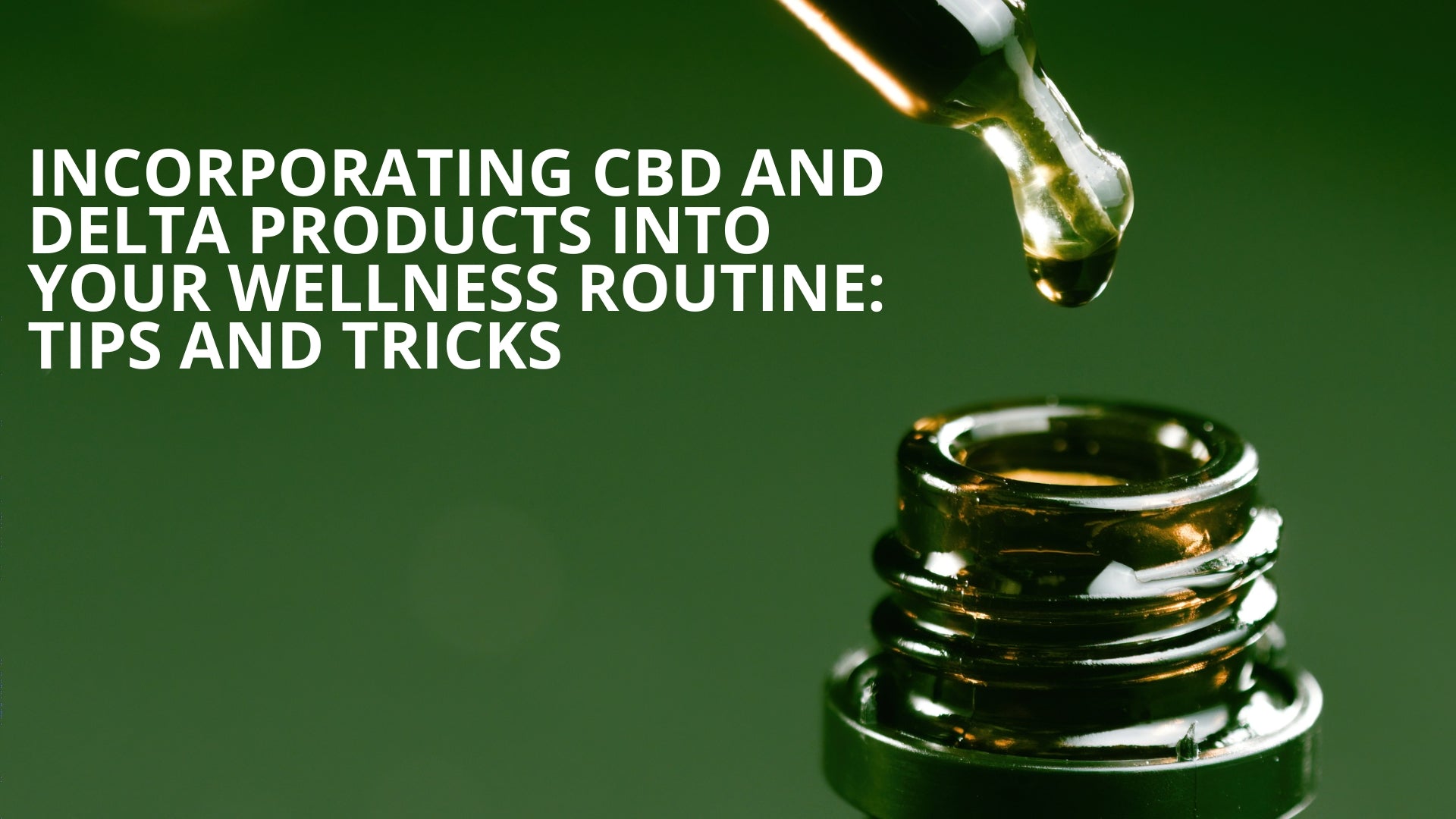 CBD and Urb Delta 8 & 9 Products: Tips and Tricks